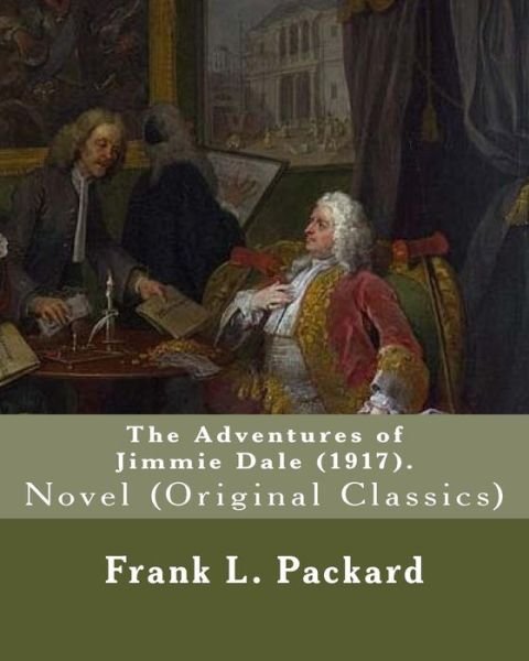 Cover for Frank L Packard · The Adventures of Jimmie Dale (1917). By (Paperback Book) (2017)