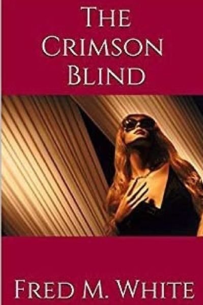 Cover for Fred M White · The Crimson Blind (Paperback Book) (2017)