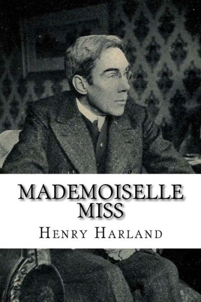 Cover for Henry Harland · Mademoiselle Miss (Paperback Book) (2018)