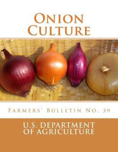 Onion Culture - U S Department of Agriculture - Kirjat - Createspace Independent Publishing Platf - 9781986938402 - keskiviikko 28. maaliskuuta 2018