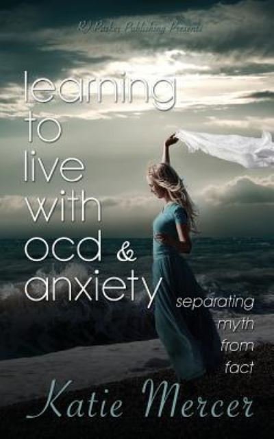 Cover for Katie Mercer · Learning to Live with Ocd and Anxiety (Pocketbok) (2017)