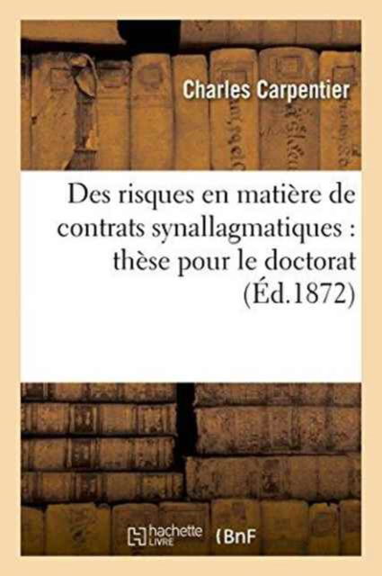 Cover for Carpentier-c · Des risques en matière de contrats synallagmatiques (Paperback Book) (2016)