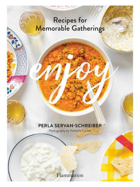 Perla Servan-Schreiber · Enjoy: Recipes for Memorable Gatherings (Hardcover Book) (2020)