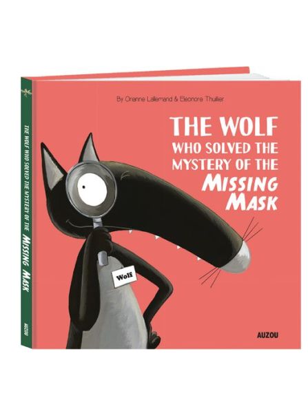 Cover for Orianne Lallemand · The Wolf Who Solved the Mystery of the Missing Mask (Hardcover Book) (2019)