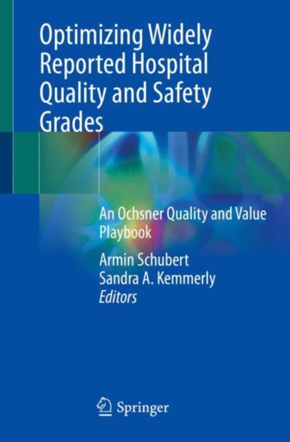 Cover for Optimizing Widely Reported Hospital Quality and Safety Grades: An Ochsner Quality and Value Playbook (Paperback Book) [1st ed. 2022 edition] (2022)