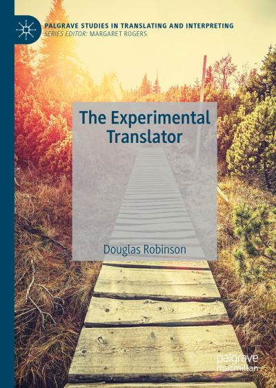 Cover for Douglas Robinson · The Experimental Translator - Palgrave Studies in Translating and Interpreting (Hardcover Book) [1st ed. 2022 edition] (2023)