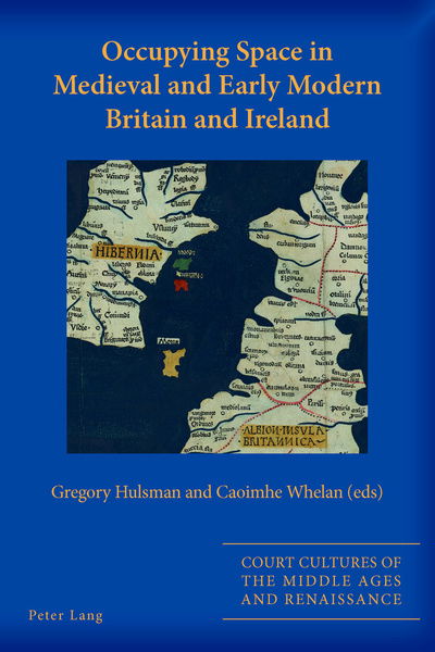 Cover for Occupying Space in Medieval and Early Modern Britain and Ireland - Court Cultures of the Middle Ages and Renaissance (Paperback Book) [New edition] (2016)