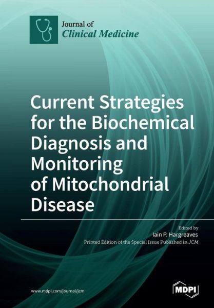 Cover for Iain P Hargreaves · Current Strategies for the Biochemical Diagnosis and Monitoring of Mitochondrial Disease (Pocketbok) (2018)