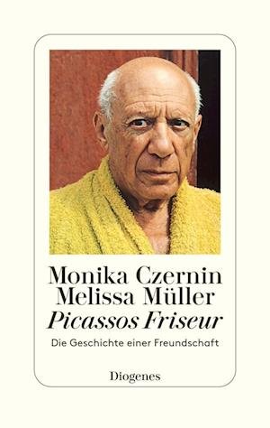 Picassos Friseur - Monika Czernin - Livros - Diogenes - 9783257072402 - 22 de março de 2023