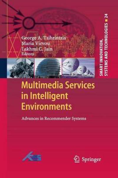 George a Tsihrintzis · Multimedia Services in Intelligent Environments: Advances in Recommender Systems - Smart Innovation, Systems and Technologies (Paperback Book) [2013 edition] (2015)