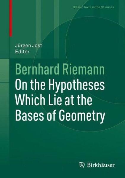 Cover for Bernhard Riemann · On the Hypotheses Which Lie at the Bases of Geometry - Classic Texts in the Sciences (Hardcover Book) [1st ed. 2016 edition] (2016)