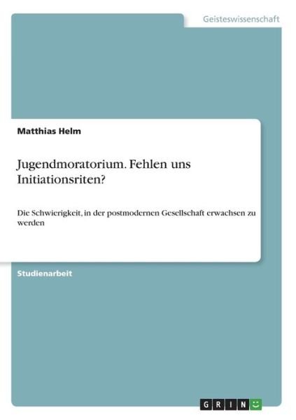 Cover for Helm · Jugendmoratorium. Fehlen uns Initi (Book)