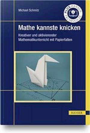 Cover for Michael Schmitz · Mathe kannste knicken (Gebundenes Buch) (2021)
