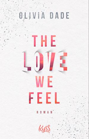 Cover for Olivia Dade · The Love we feel (Book) (2023)