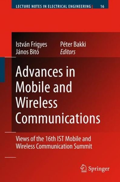 Cover for Istvan Frigyes · Advances in Mobile and Wireless Communications: Views of the 16th IST Mobile and Wireless Communication Summit - Lecture Notes in Electrical Engineering (Hardcover bog) [2008 edition] (2008)
