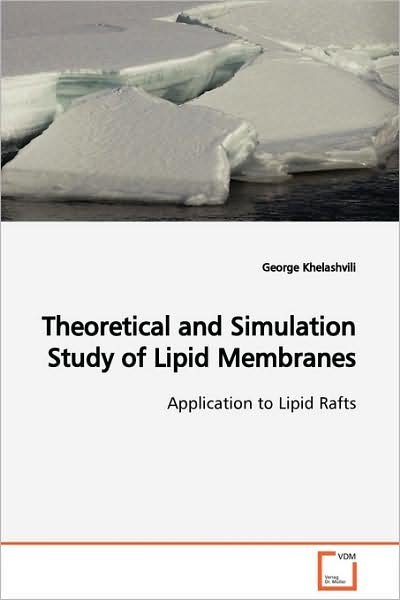 Cover for George Khelashvili · Theoretical and Simulation Study of Lipid Membranes: Application to Lipid Rafts (Paperback Bog) (2009)