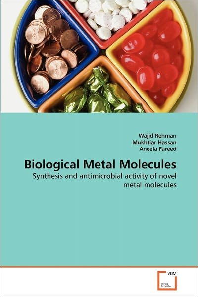 Cover for Aneela Fareed · Biological Metal Molecules: Synthesis and Antimicrobial Activity of Novel Metal Molecules (Pocketbok) (2011)