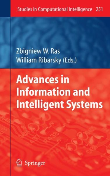 Advances in Information and Intelligent Systems - Studies in Computational Intelligence - Zbigniew W Ras - Books - Springer-Verlag Berlin and Heidelberg Gm - 9783642041402 - October 12, 2009