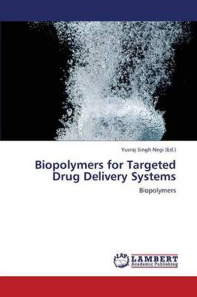 Cover for Negi Yuvraj Singh · Biopolymers for Targeted Drug Delivery Systems (Paperback Bog) (2013)