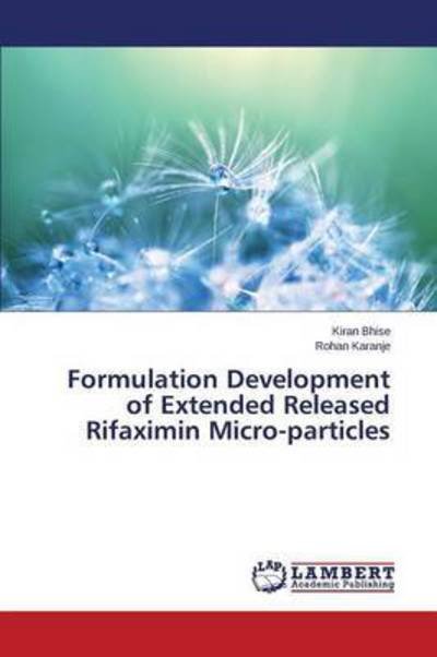 Cover for Bhise Kiran · Formulation Development of Extended Released Rifaximin Micro-particles (Paperback Book) (2015)