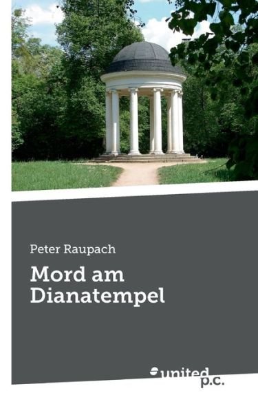 Cover for Peter Raupach · Mord am Dianatempel (Pocketbok) (2020)
