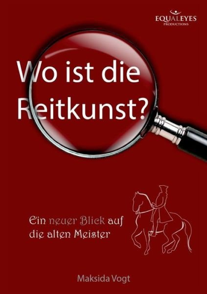 Cover for Maksida Vogt · Wo Ist Die Reitkunst? (Pocketbok) [German edition] (2014)