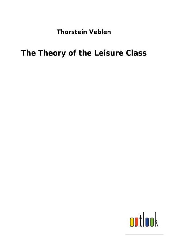 Cover for Veblen · The Theory of the Leisure Class (Buch) (2018)
