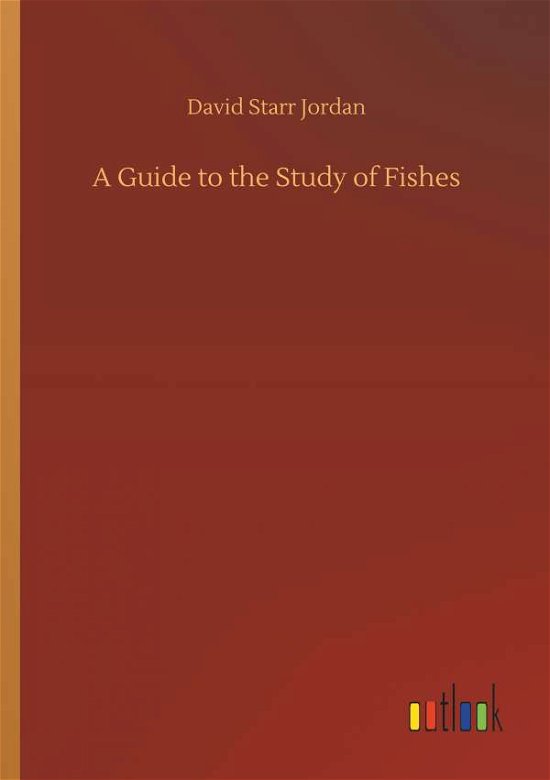 Cover for Jordan · A Guide to the Study of Fishes (Bog) (2018)