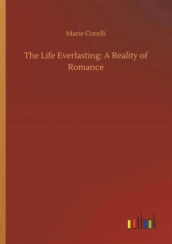 Cover for Corelli · The Life Everlasting: A Reality (Bog) (2018)