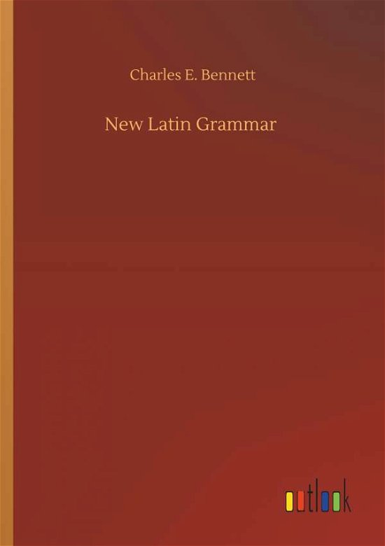 Cover for Bennett · New Latin Grammar (Book) (2019)