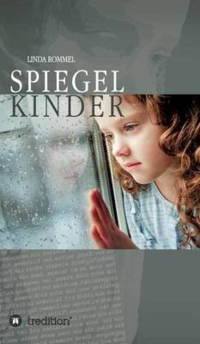 Spiegelkinder - Rommel - Bøger -  - 9783734517402 - 30. maj 2016