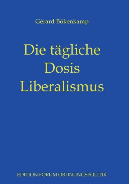 Cover for Gerard Boekenkamp · Die tagliche Dosis Liberalismus (Paperback Book) [German edition] (2014)