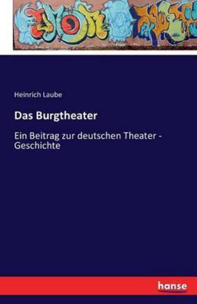 Cover for Laube · Das Burgtheater (Buch) (2016)