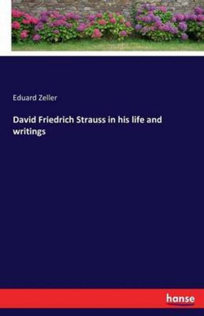 Cover for Zeller · David Friedrich Strauss in his l (Book) (2016)