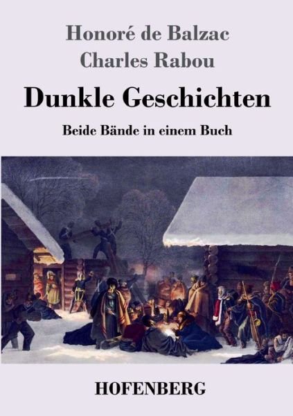 Cover for Honore de Balzac · Dunkle Geschichten: Beide Bande in einem Buch (Taschenbuch) (2020)