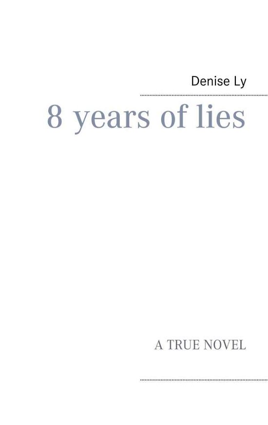 Cover for Ly · 8 years of lies (Book) (2018)