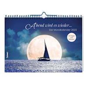 »Abend wird es wieder...« - Der Mondkalender 2023 - St. Benno Verlag GmbH - Merchandise - St. Benno Verlag GmbH - 9783746260402 - 1. Juli 2022