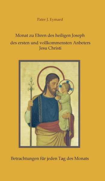 Monat zu Ehren des heiligen Josep - Hofer - Livros - - 9783748282402 - 5 de agosto de 2019