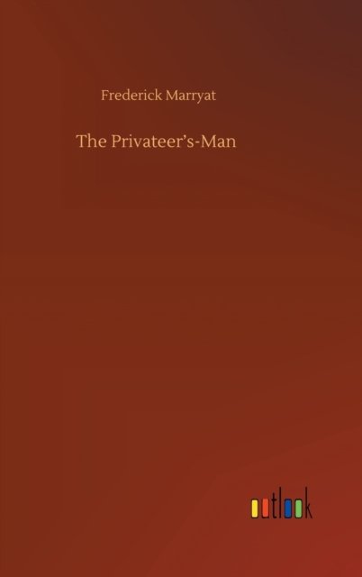 Cover for Frederick Marryat · The Privateer's-Man (Hardcover Book) (2020)