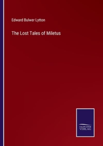 Cover for Edward Bulwer Lytton · The Lost Tales of Miletus (Taschenbuch) (2022)