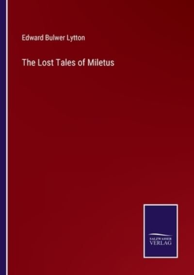Cover for Edward Bulwer Lytton · The Lost Tales of Miletus (Paperback Bog) (2022)