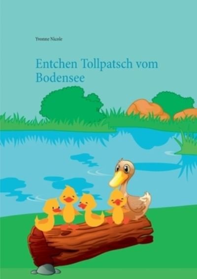 Cover for Nicole · Entchen Tollpatsch vom Bodensee (N/A) (2021)