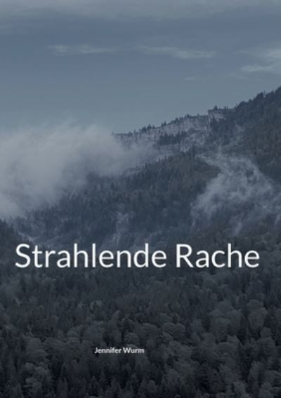Cover for Jennifer Wurm · Strahlende Rache (Paperback Book) (2022)