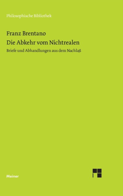 Die Abkehr von Nichtrealen - Franz Brentano - Bøker - Felix Meiner - 9783787339402 - 1966