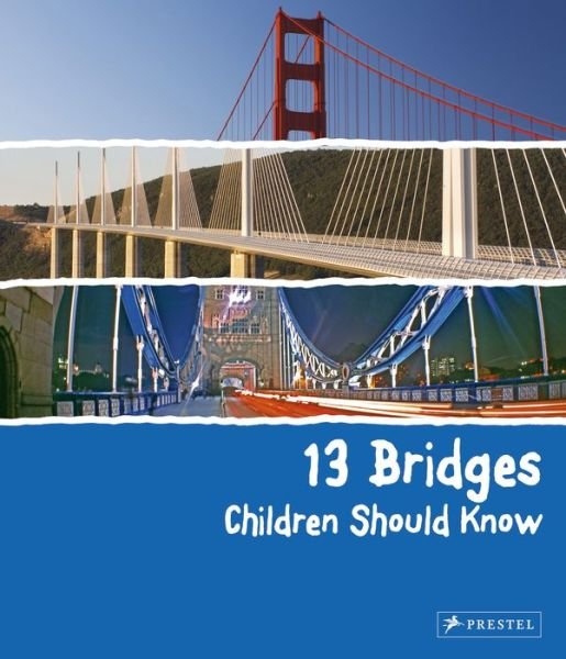 13 Bridges Children Should Know - 13 Children Should Know - Brad Finger - Livros - Prestel - 9783791372402 - 7 de setembro de 2015