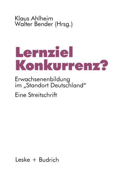 Cover for Klaus Ahlheim · Lernziel Konkurrenz?: Erwachsenenbildung Im &quot;standort Deutschland&quot;. Eine Streitschrift (Paperback Book) [1996 edition] (1996)