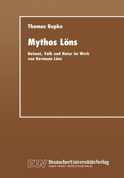 Cover for Thomas Dupke · Mythos Loens: Heimat, Volk Und Natur Im Werk Von Hermann Loens (Paperback Book) [1993 edition] (2012)