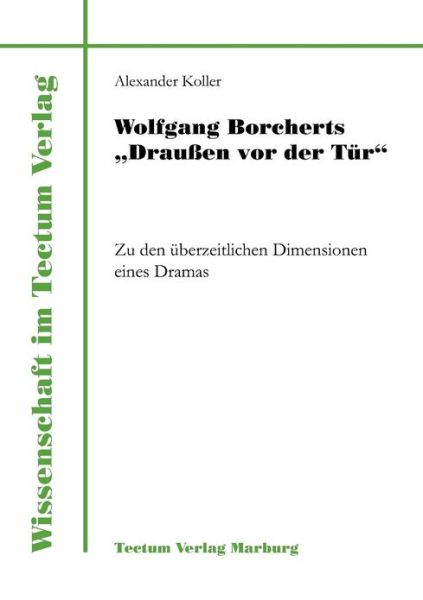 Cover for Alexander Koller · Wolfgang Borcherts Draussen vor der Tur - Wissenschaft Im Tectum-Verlag (Paperback Book) (2011)