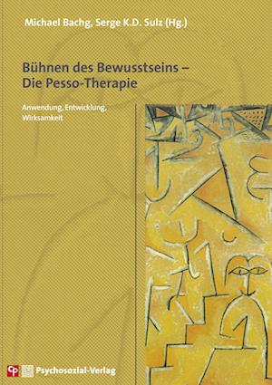 Bühnen des Bewusstseins - Die Pesso-Therapie - Michael Bachg - Książki - Psychosozial Verlag GbR - 9783837931402 - 2022