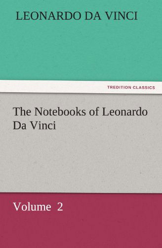 Cover for Leonardo Da Vinci · The Notebooks of Leonardo Da Vinci: Volume  2 (Tredition Classics) (Paperback Bog) (2011)